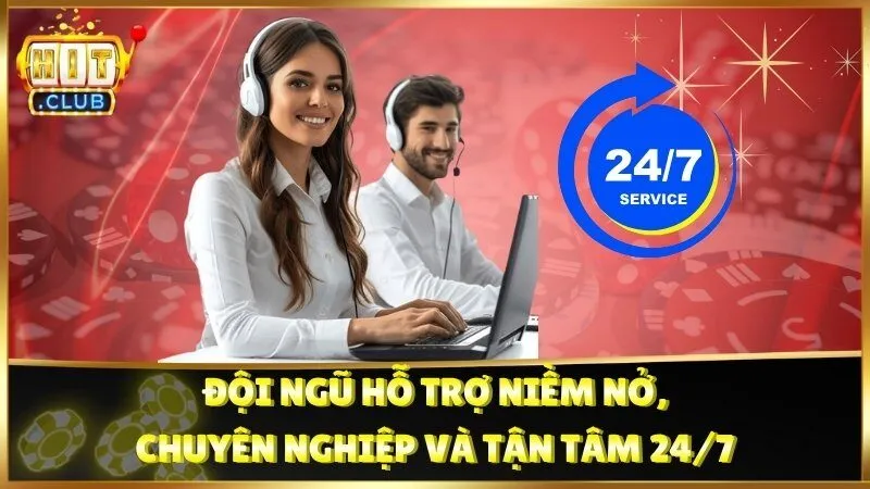 Đội ngũ hỗ trợ niềm nở, chuyên nghiệp và tận tâm 24/7