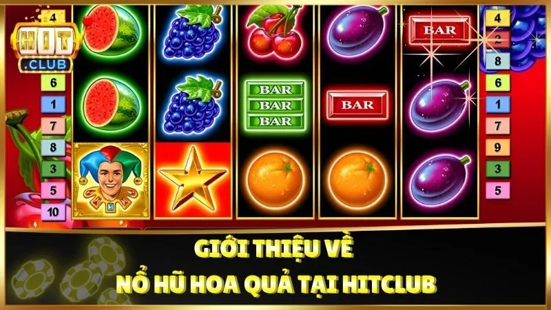 Giới thiệu về Nổ Hũ hoa quả tại Hitclub