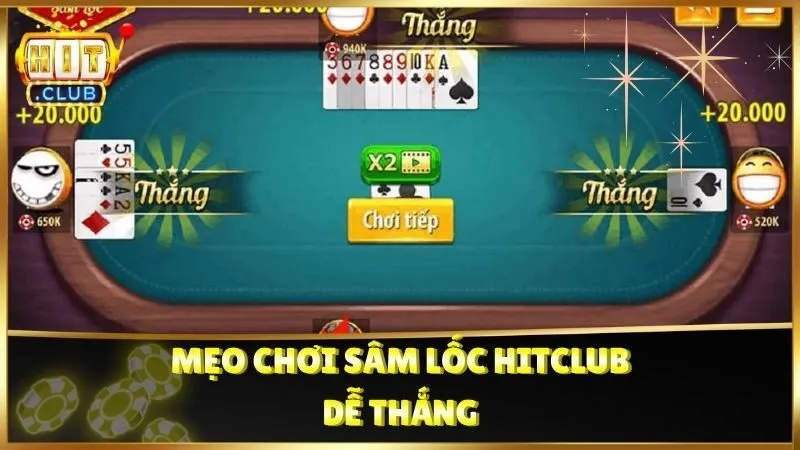 Mẹo chơi Sâm Lốc Hitclub dễ thắng